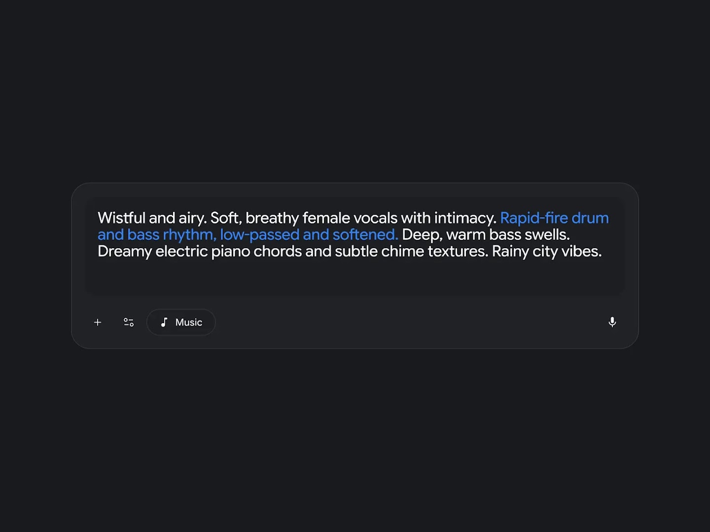 An image of a music generation interface featuring a prompt that emphasizes rhythmic complexity and mood: "Wistful and airy. Soft, breathy female vocals with intimacy. Rapid-fire drum and bass rhythm, low-passed and softened. Deep, warm bass swells. Dreamy electric piano chords and subtle chime textures. Rainy city vibes." The blue highlighted text calls attention to the high-tempo drum pattern.